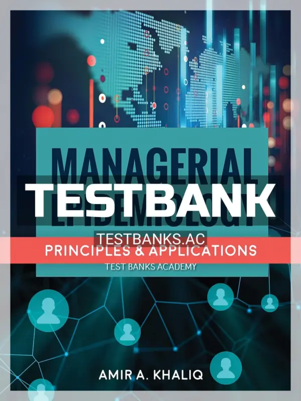 Test Bank for Managerial Epidemiology 1st Edition by Khaliq