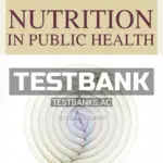 Test Bank for Nutrition in Public Health 4th Edition by Edelstein