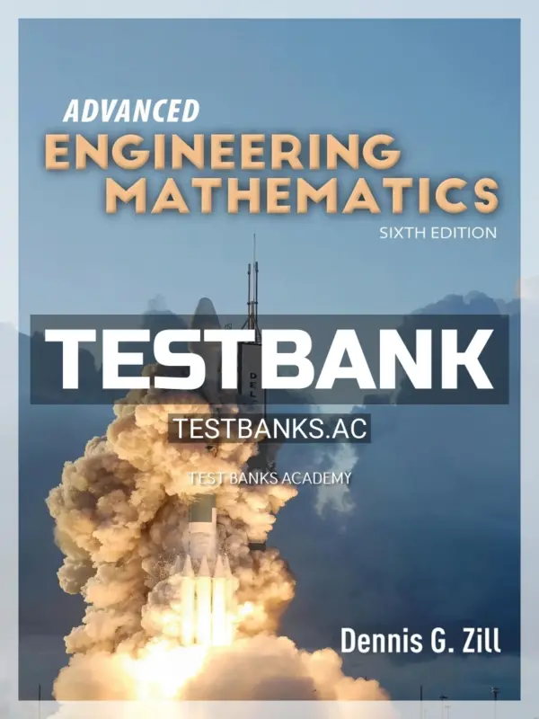 Test Bank for Advanced Engineering Mathematics 6th Edition by Zill