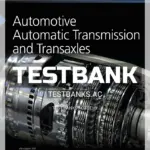 Test Bank for Automotive Automatic Transmission and Transaxles 1st Edition by Santini