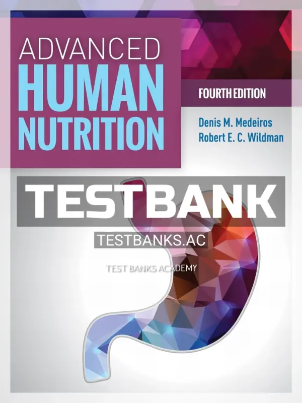 Test Bank for Advanced Human Nutrition 4th Edition by Medeiros