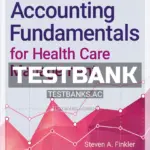 Test Bank for Accounting Fundamentals for Health Care Management 3rd Edition by Finkler