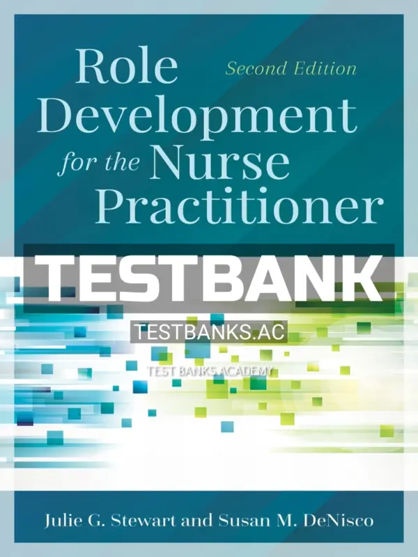 Test Bank for Role Development for the Nurse Practitioner 2nd Edition by Stewart