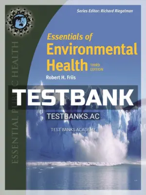 Test Bank for Essentials of Environmental Health 3rd Edition by Friis