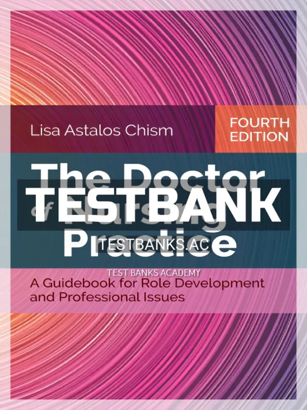 Test Bank for Doctor of Nursing Practice 4th Edition by Chism