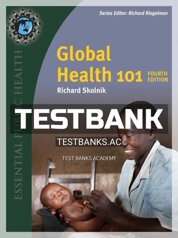 Test Bank for Global Health 101 4th Edition by Skolnik