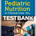 Test Bank for Samour and King's Pediatric Nutrition in Clinical Care 5th Edition by Konek