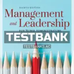 Test Bank for Management and Leadership for Nurse Administrators 8th Edition by Roussel