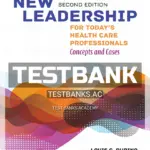 Test Bank for New Leadership for Todays Health Care Professionals 2nd Edition by Rubino