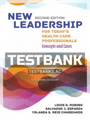 Test Bank for New Leadership for Todays Health Care Professionals 2nd Edition by Rubino