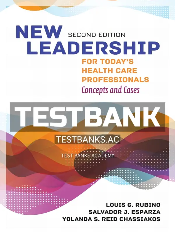 Test Bank for New Leadership for Todays Health Care Professionals 2nd Edition by Rubino