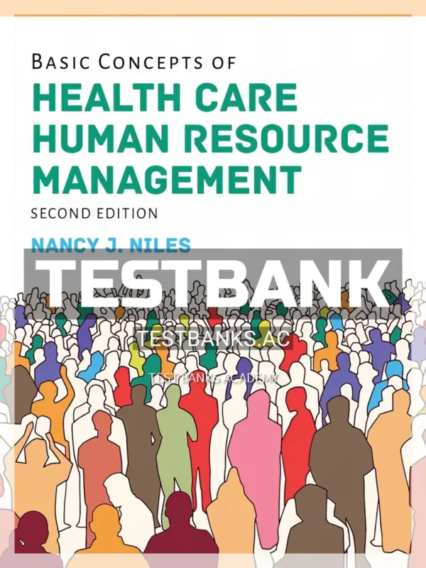 Test Bank for Basic Concepts of Health Care Human Resource Management 2nd Edition by Niles
