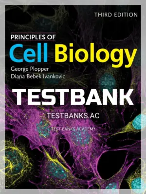 Test Bank for Principles of Cell Biology 3rd Edition by Plopper