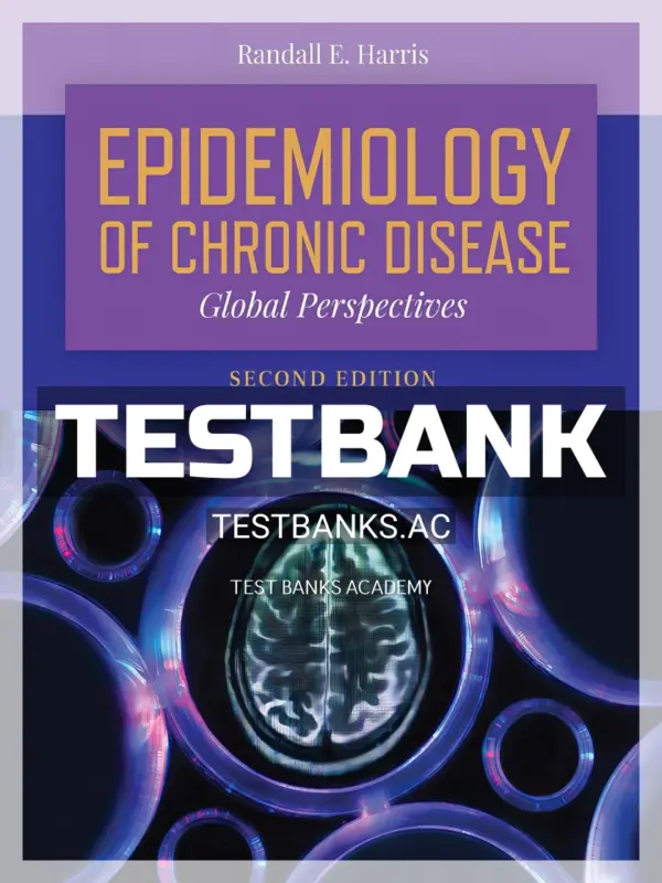 Test Bank for Epidemiology of Chronic Diseas Global Perspectives 2nd Edition by Harris