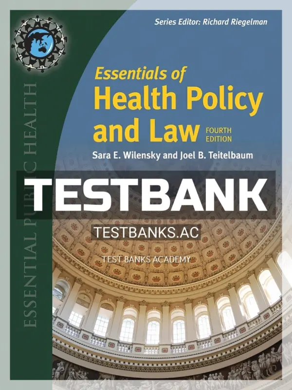 Test Bank for Essentials of Health Policy and Law 4th Edition by Teitelbaum