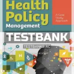 Test Bank for Health Policy Management A Case Approach 1st Edition by Ellison