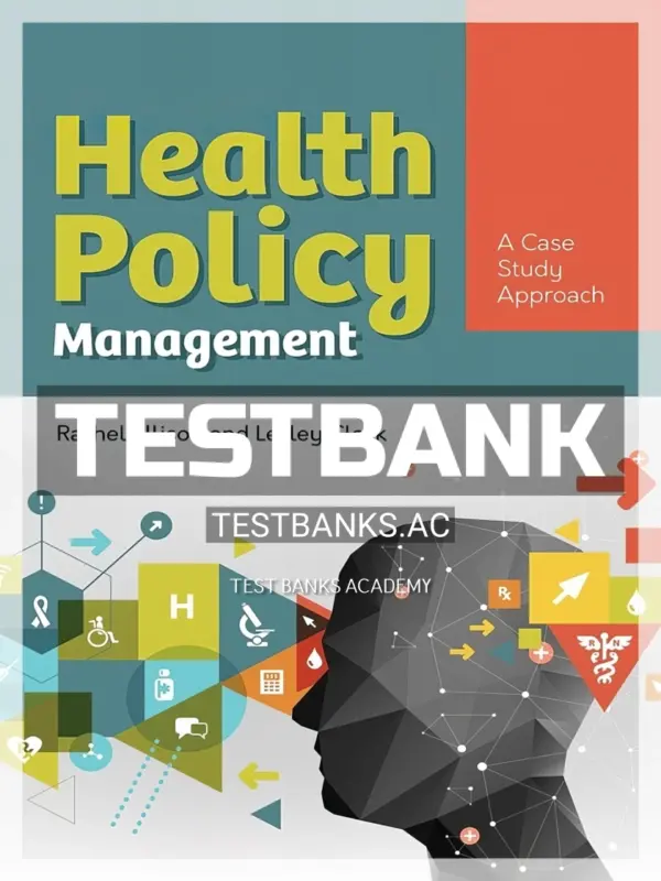 Test Bank for Health Policy Management A Case Approach 1st Edition by Ellison