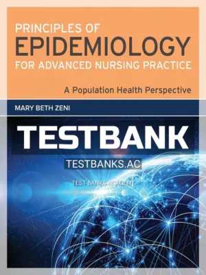 Test Bank for Principles of Epidemiology for Advanced Nursing Practice 1st Edition by Zeni