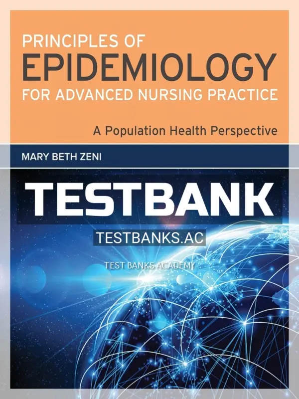 Test Bank for Principles of Epidemiology for Advanced Nursing Practice 1st Edition by Zeni