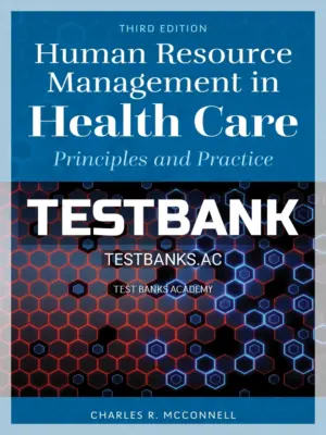 Test Bank for Human Resource Management in Health Care 3rd Edition by McConnell