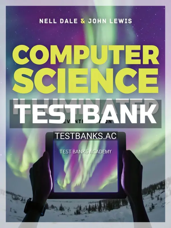 Test Bank for Computer Science Illuminated 7th Edition by Dale