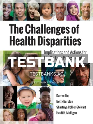 Test Bank for Challenges of Health Disparities 1st Edition by Liu