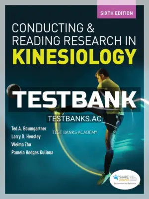 Test Bank for Conducting and Reading Research in Kinesiology 6th Edition by Baumgartner