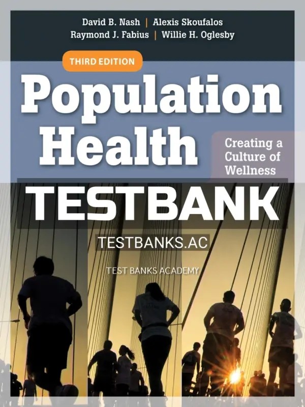 Test Bank for Population Health Creating a Culture of Wellness 3rd Edition by Nash
