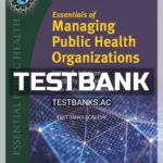 Test Bank for Essentials of Managing Public Health Organizations 1st Edition by Johnson