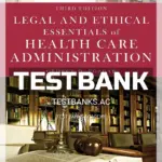Test Bank for Legal and Ethical Essentials of Health Care Administration 3rd Edition by Pozgar