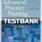 Test Bank for Advanced Practice Nursing Essential Knowledge for the Profession 4th Edition by DeNisco