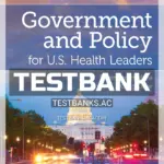 Test Bank for Government and Policy for US Health Leaders 1st Edition by Higbea
