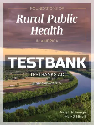 Test Bank for Foundations of Rural Public Health in America 1st Edition by Inungu