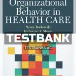 Test Bank for Organizational Behavior in Health Care 4th Edition by Borkowski