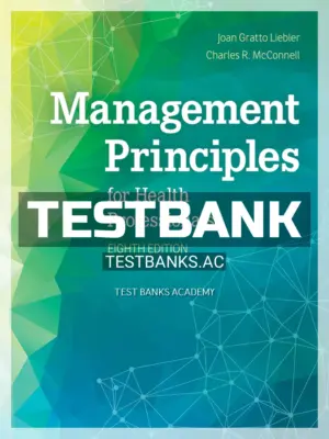 Test Bank for Management Principles for Health Professionals 8th Edition by Liebler