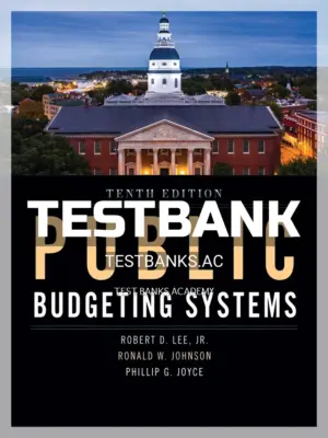 Test Bank for Public Budgeting Systems 10th Edition by Lee