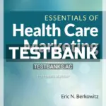 Test Bank for Essentials of Health Care Marketing 5th Edition by Berkowitz