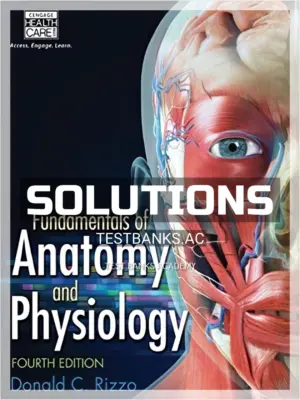 Solutions Manual for Fundamentals of Anatomy and Physiology 4th Edition by Rizzo