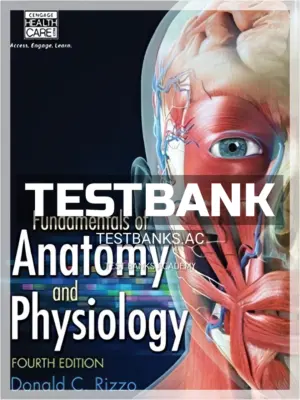 Test Bank for Fundamentals of Anatomy and Physiology 4th Edition by Rizzo