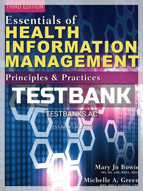 Test Bank for Essentials of Health Information Management Principles and Practices 3rd Edition by Bowie