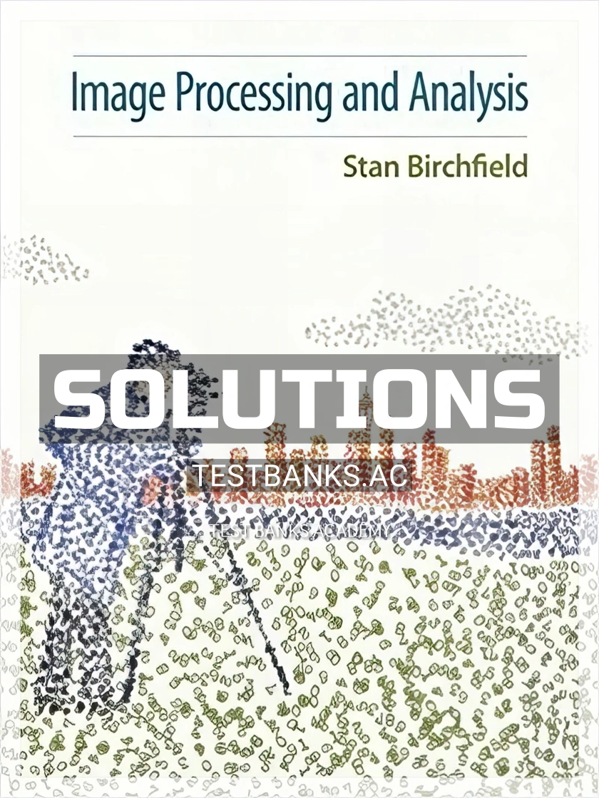9781285179520-SOLUTIONS Solutions Manual for Image Processing and Analysis 1st Edition by Birchfield