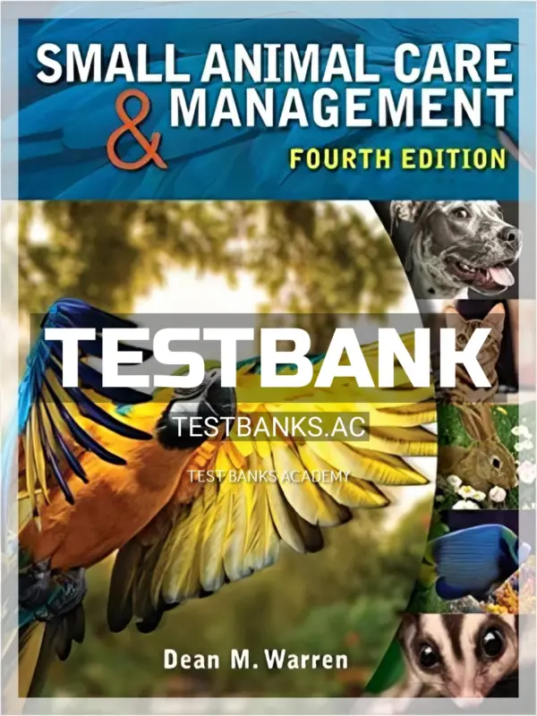 Test Bank for Small Animal Care and Management 4th Edition by Warren