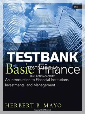 Test Bank for Basic Finance An Introduction to Financial Institutions Investments and Management 11th Edition by Mayo