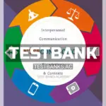 Test Bank for Interconnections Interpersonal Communication Foundations and Contexts 1st Edition by Bowman
