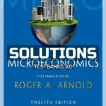 Solutions Manual for Microeconomics 12th Edition by Arnold