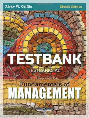 Test Bank for Fundamentals of Management 8th Edition by Ricky Griffin