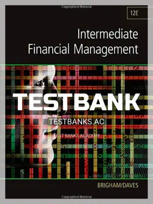 Test Bank for Intermediate Financial Management 12th Edition by Brigham