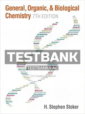 Test Bank for General Organic and Biological Chemistry 7th Edition by Stoker