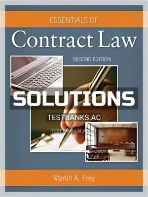 Solutions Manual for Essentials of Contract Law 2nd Edition by Frey