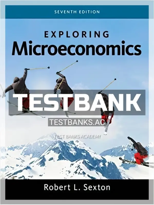Test Bank for Exploring Microeconomics 7th Edition by Sexton